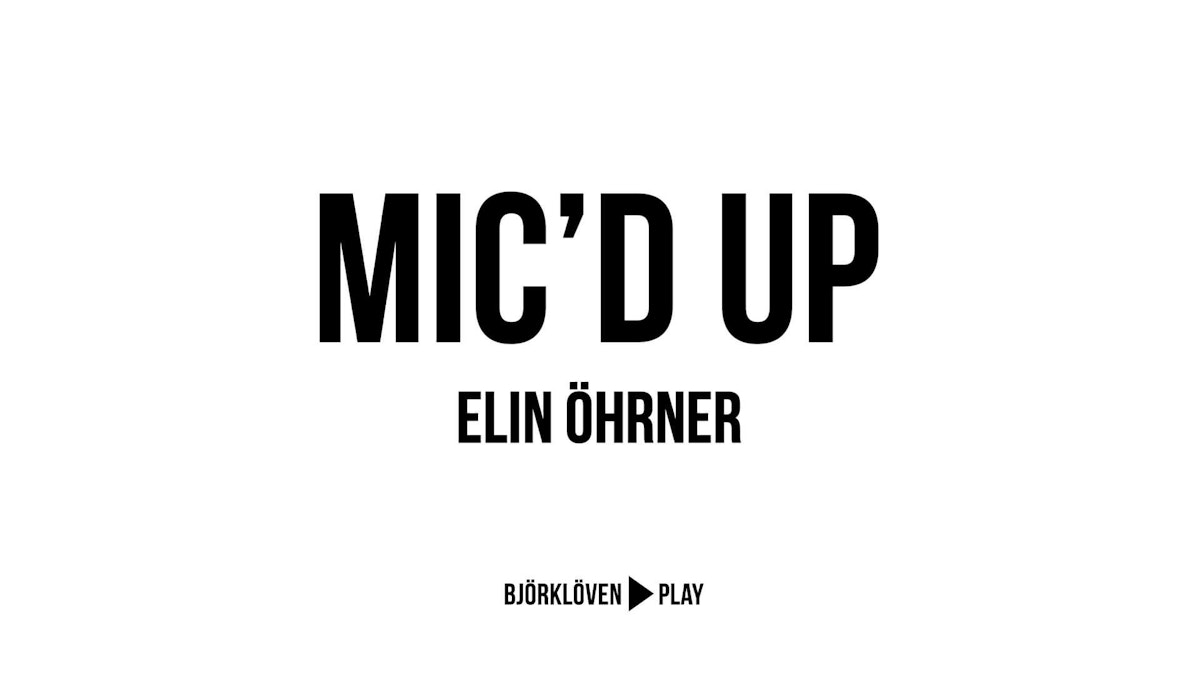 Mic’d Up - Elin Öhrner