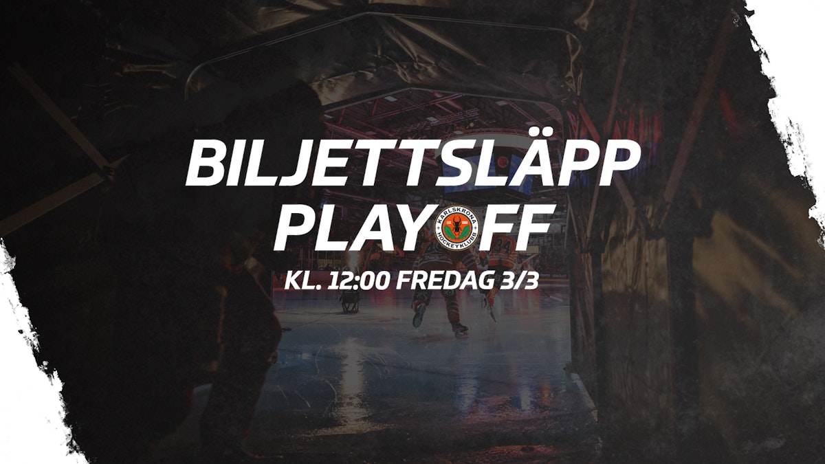 Karlskrona HK: BILJETTSLÄPP PLAYOFF! Karlskrona HK: BILJETTSLÄPP PLAYOFF!