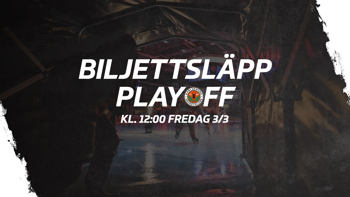 Karlskrona HK: BILJETTSLÄPP PLAYOFF!